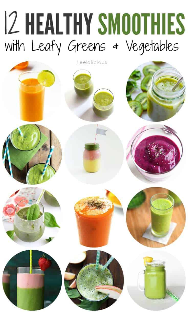 Healthy Green Smoothies
 12 Healthy Smoothie Recipes with Leafy Greens or