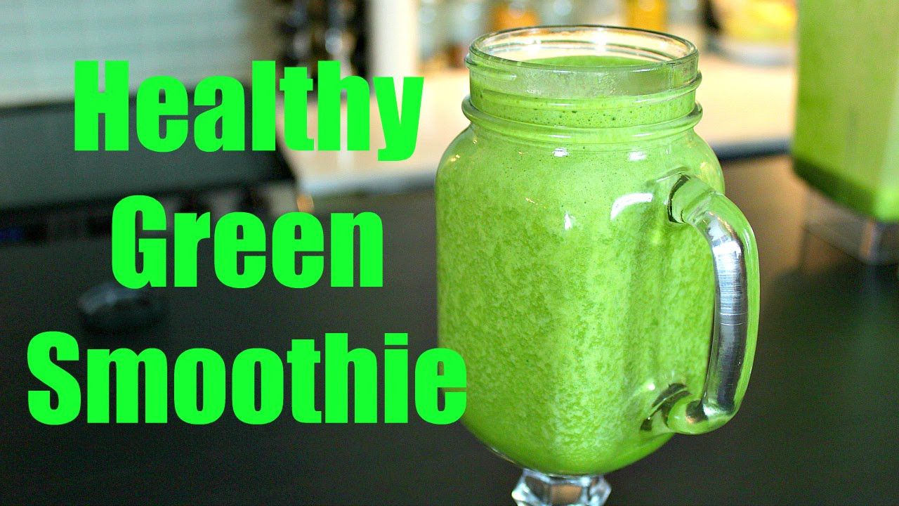 Healthy Green Smoothies
 Healthy Green Smoothie with Spinach and Fruit