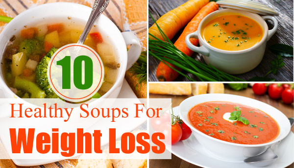 Healthy Low Calorie Soups
 Top 10 Healthy Soups For Weight Loss