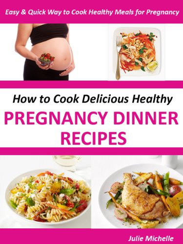 Healthy Pregnancy Dinner Recipes
 Healthy Nutrition Pregnancy Dinner Recipes Books Eating
