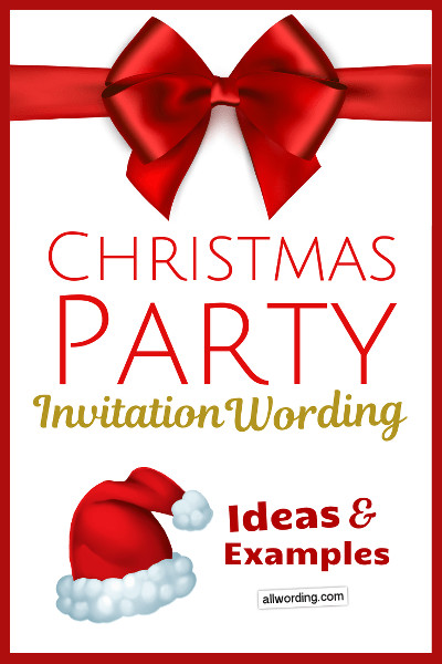 Holiday Party Invite Ideas
 Christmas Party Invitation Wording Ideas and Examples