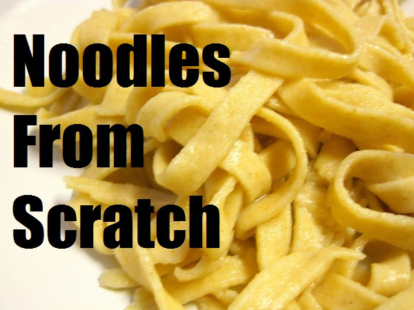 Homemade Noodles From Scratch
 Noodles From Scratch The Prepared Page