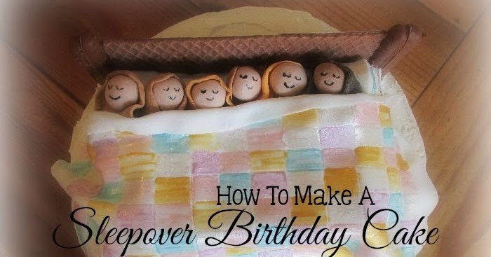 How To Make Birthday Cakes
 Great Fun etc How to Make a Sleepover Birthday Cake step