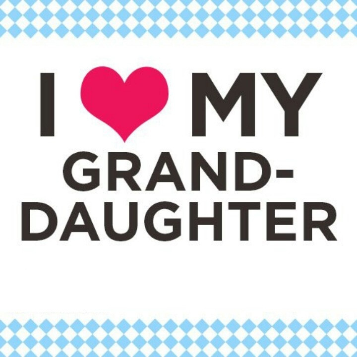 I Love My Granddaughter Quotes
 37 Best Granddaughter Quotes Sayings & Quotations