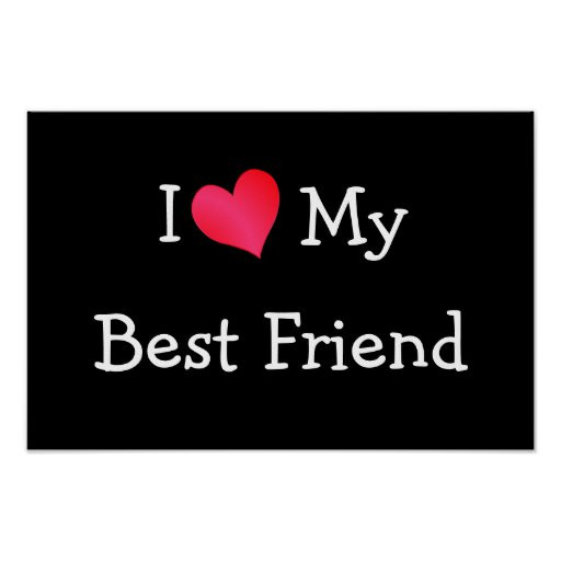 I Love You Best Friend Quotes
 I Love My Best Friend Quotes QuotesGram