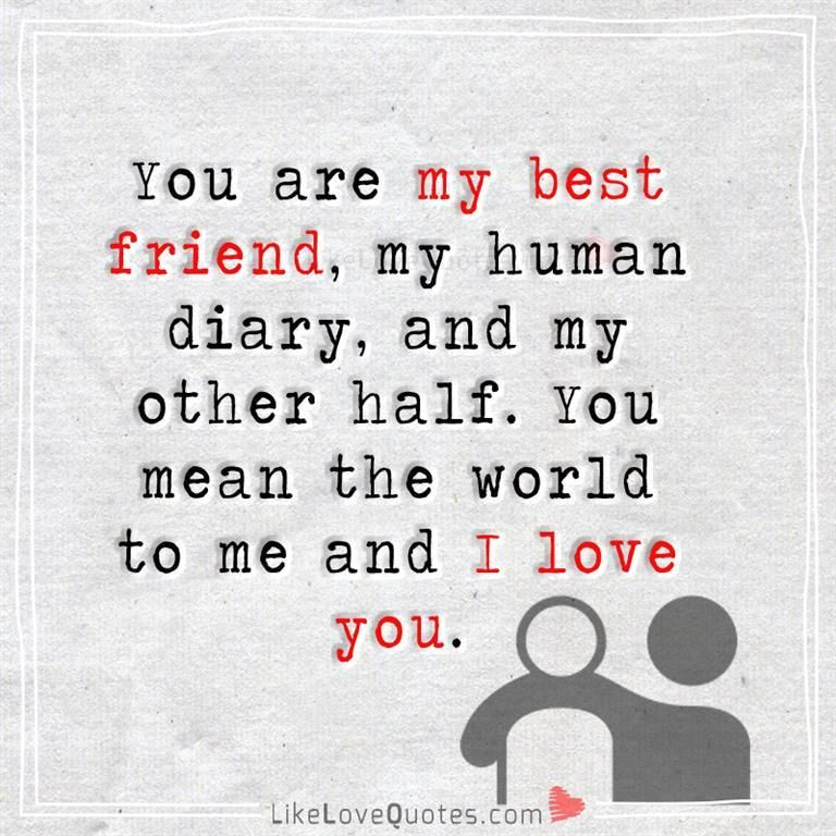 I Love You Best Friend Quotes
 You are my best friend Love Quotes Pinterest