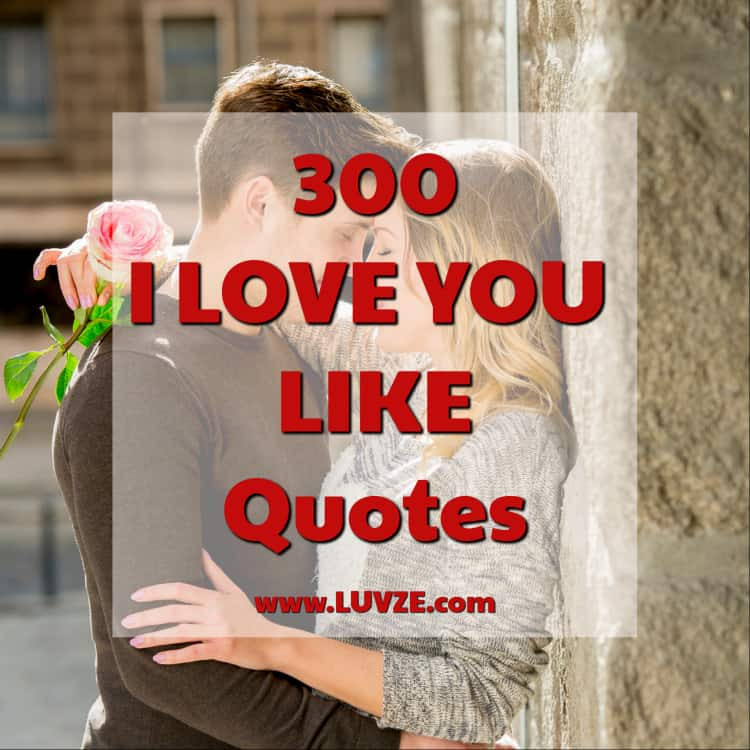 I Love You Like Quotes
 300 I Love You Like Quotes Sayings and Messages