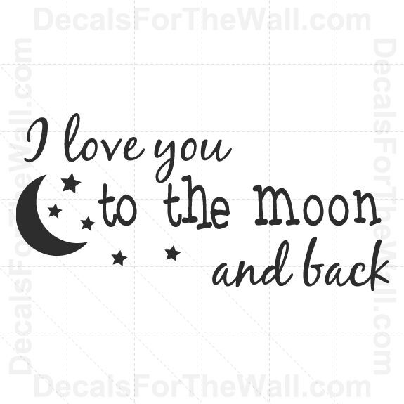 I Love You To The Moon And Back Quote
 I Love You To the Moon and Back Wall Decal Vinyl Art