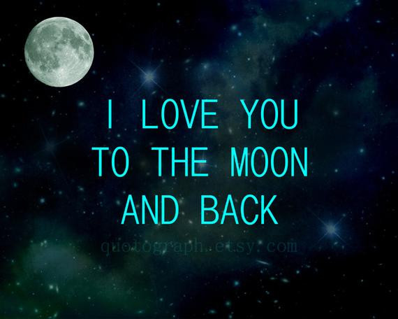 I Love You To The Moon And Back Quote
 I Love You to the Moon and Back Print Wall by quotograph