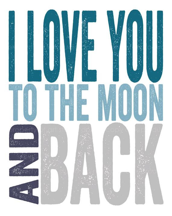 I Love You To The Moon And Back Quote
 I Love You to the Moon and Back Quote 8x10 or 8x8 by
