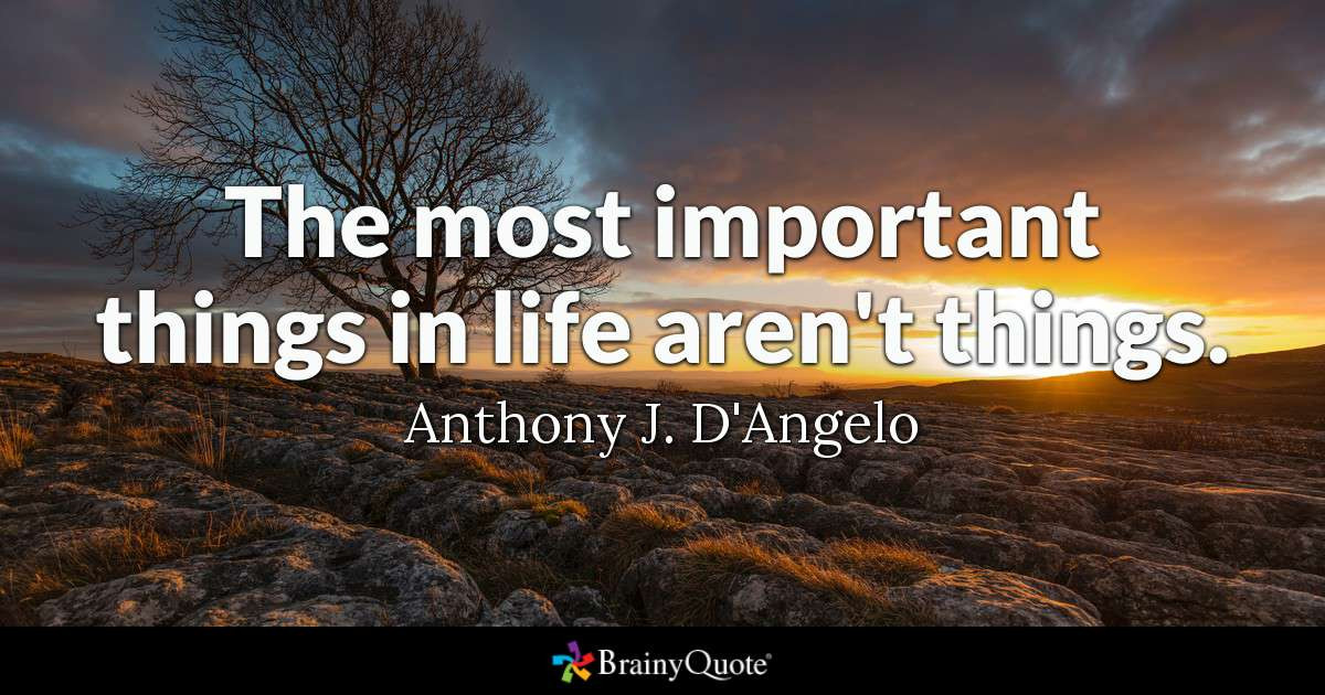 Important Things In Life Quotes
 The most important things in life aren t things Anthony