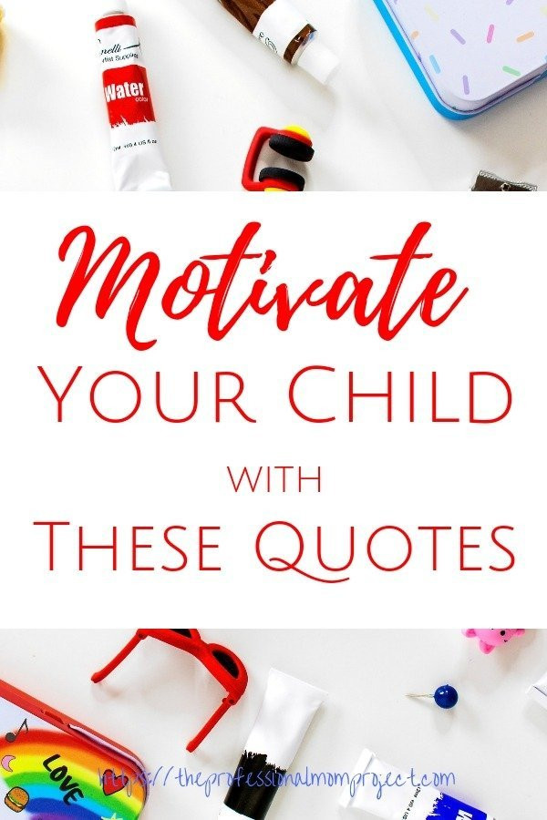 Inspirational Child Quotes
 The Best Motivational Quotes for Kids