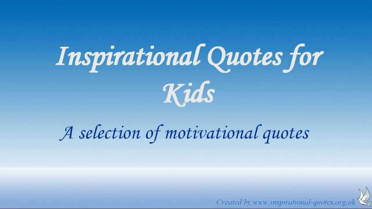 Inspirational Child Quotes
 Inspirational Quotes for Kids