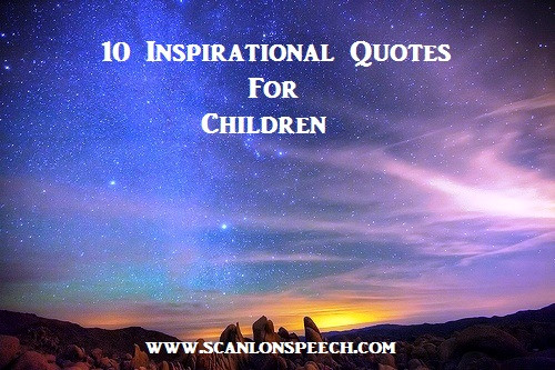 Inspirational Child Quotes
 10 Inspirational Quotes for Children