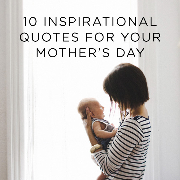 Inspirational Mother Quotes
 Inspirational Quotes About Motherhood QuotesGram
