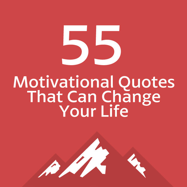 Inspirational Quote Change
 55 Motivational Quotes That Can Change Your Life Bright