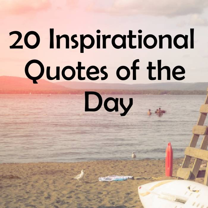 Inspirational Quote For The Day
 20 Inspirational Quotes of the Day Word Quote