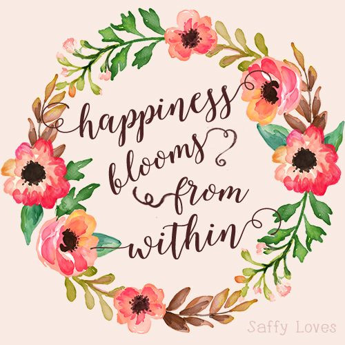 Inspirational Quotes Flowers
 Happiness blooms from within happy quote inspiration