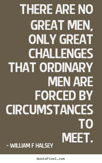Inspirational Quotes For Men
 Great Men Inspirational Quotes QuotesGram