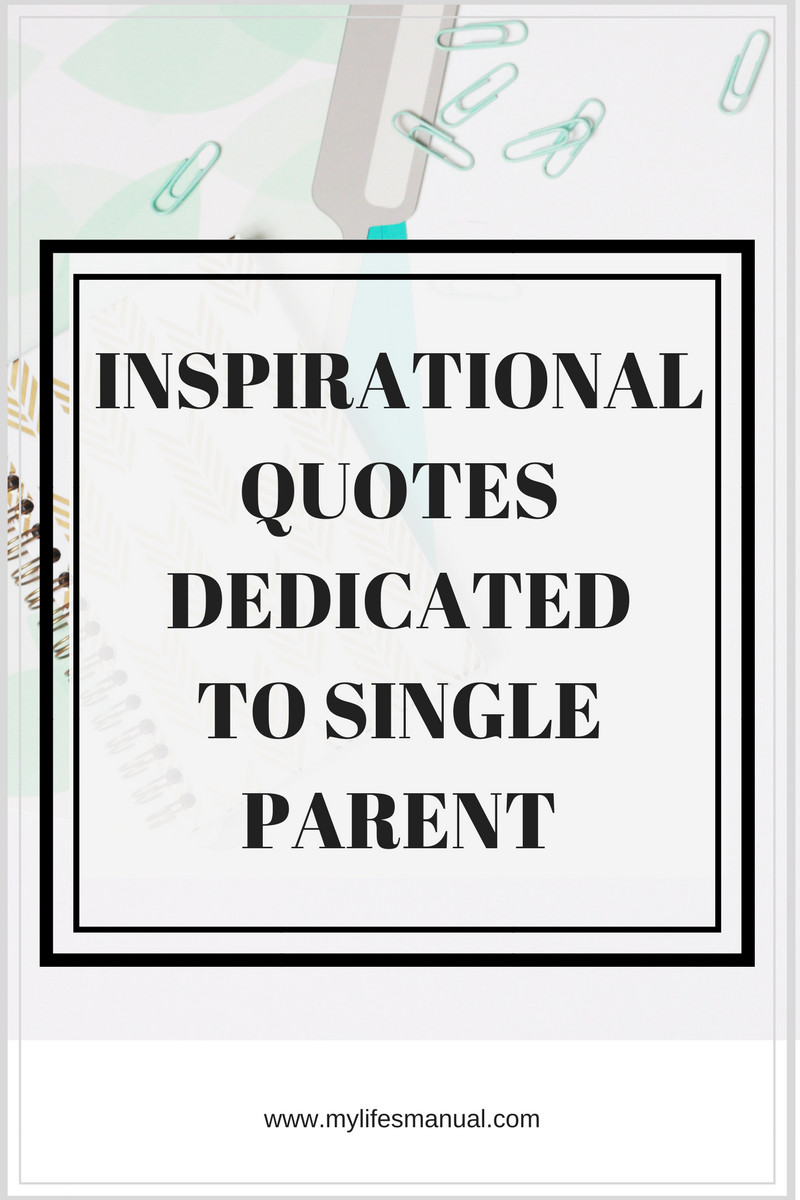 Inspirational Quotes For Single Mom
 Inspirational quotes dedicated to single parent