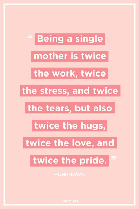 Inspirational Quotes For Single Mom
 32 Single Mom Quotes Being A Single Mother Sayings