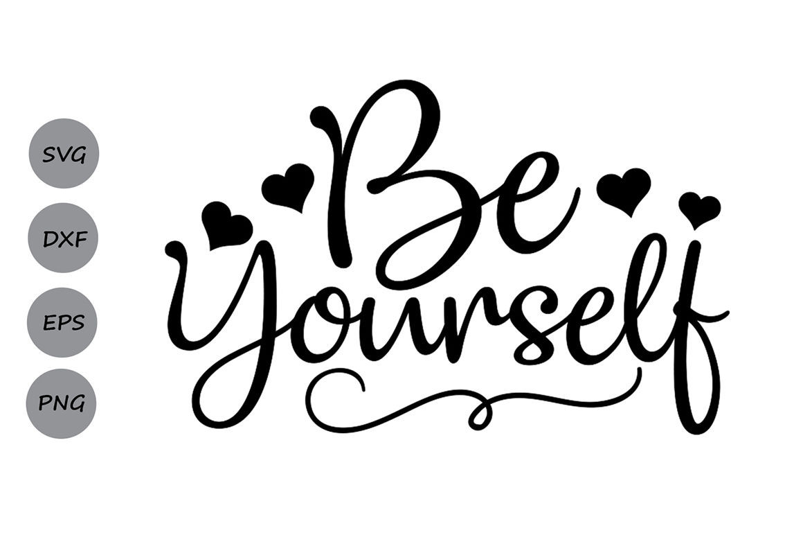 Inspirational Quotes Svg
 Be yourself svg Inspirational quote svg Svg sayings