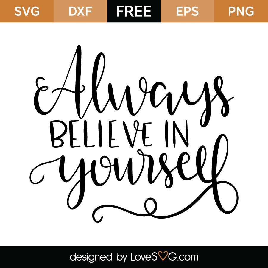 Inspirational Quotes Svg
 Always believe in yourself