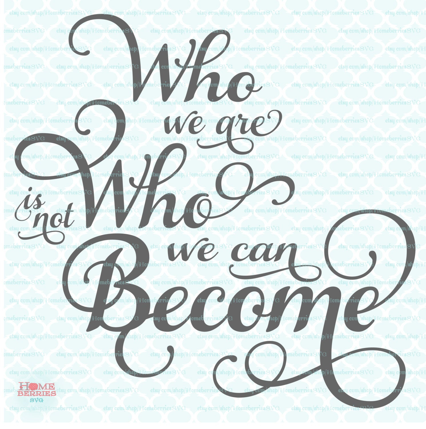 Inspirational Quotes Svg
 Inspirational Motivational Quote SVG Who We Are Is Not Who