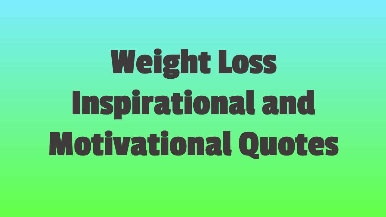 Inspirational Weight Loss Quotes Pictures
 Weight Loss Inspirational Quotes