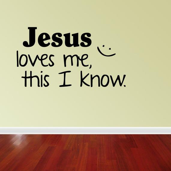 Jesus Love Me Quotes
 Wall Decal Quote Jesus Loves Me This I Know by vinylwordsdecor