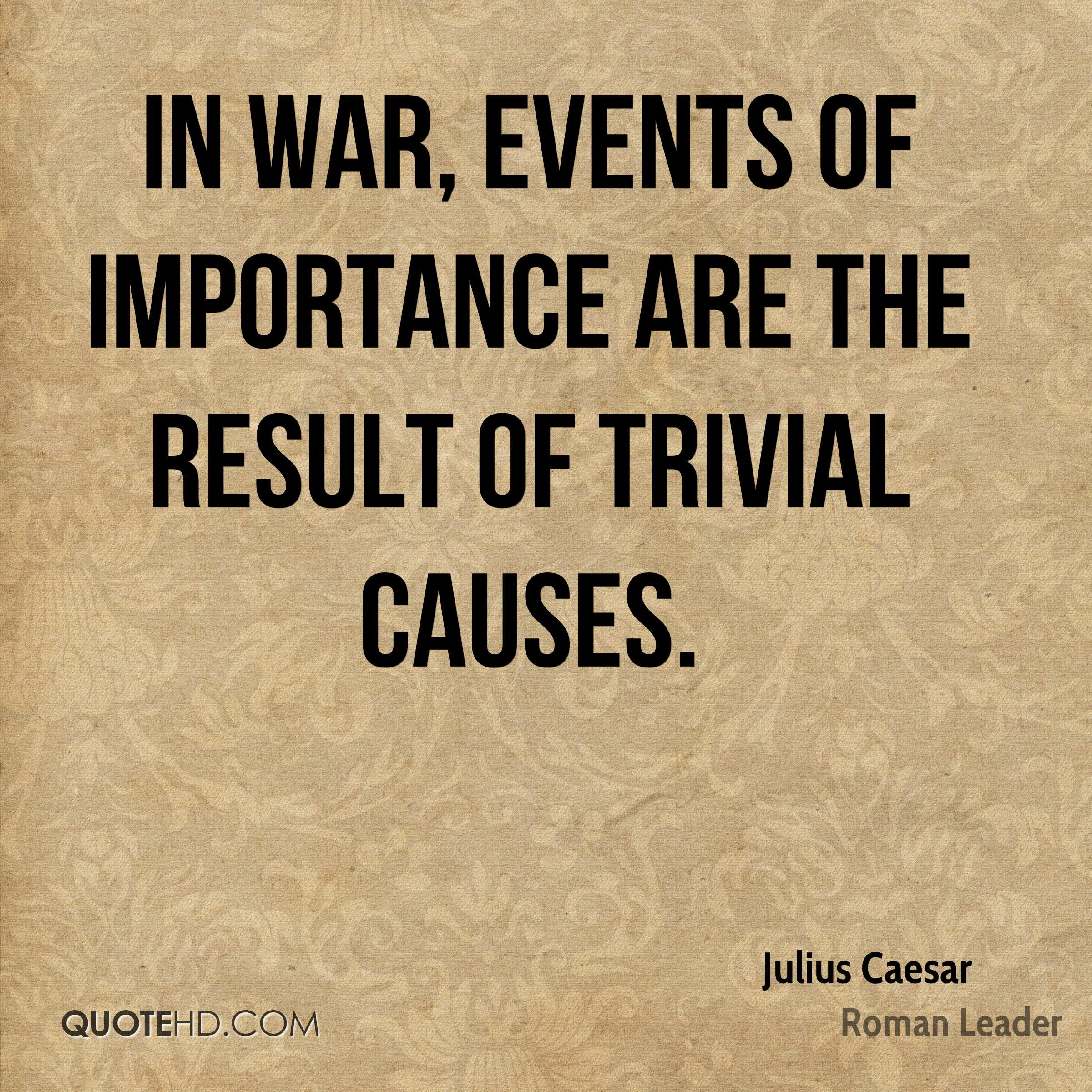 Julius Caesar Leadership Quotes
 Julius Caesar War Quotes
