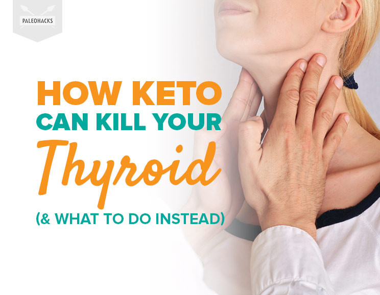 Keto Diet And Thyroid
 How Keto Can Kill Your Thyroid & What to Do Instead