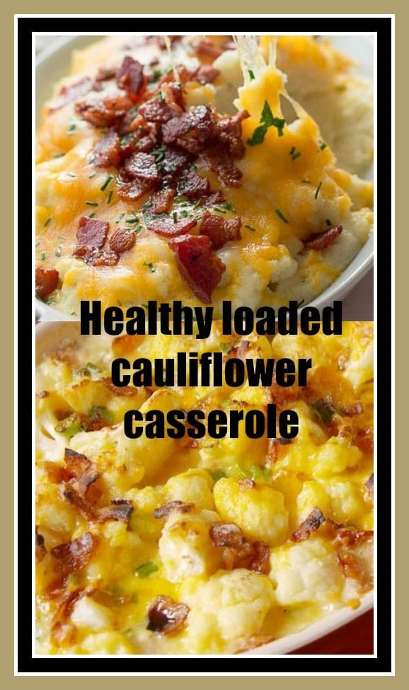 Keto Loaded Cauliflower
 Healthy loaded cauliflower casserole – Weight Loss Plans