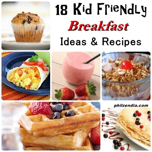 Kid Friendly Breakfast Recipes
 18 Kid Friendly Breakfast Ideas and Recipes