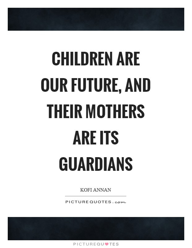 Kids Are The Future Quote
 Guardians Quotes Guardians Sayings