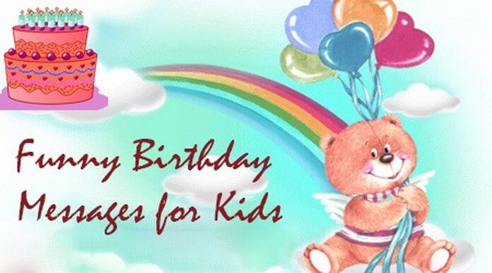 Kids Birthday Wishes
 Funny Birthday Messages for Kids