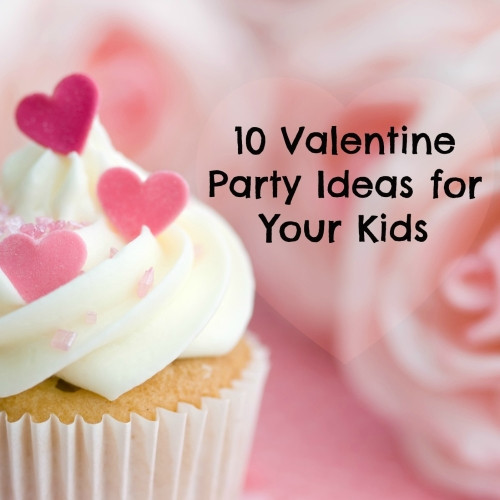 Kids Valentines Party
 Valentine Party Ideas for Your Kids