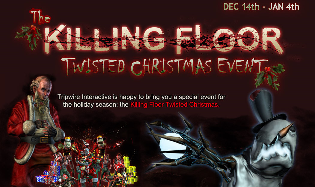 Killing Floor 2 Christmas Event
 Twisted Christmas Killing Floor Event