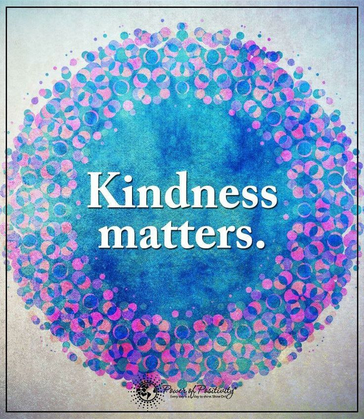 Kindness Matters Quote
 429 best images about ♡ KINDNESS ♡ on Pinterest