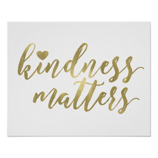 Kindness Matters Quote
 Kindness Matters Gold Heart inspirational quote Poster