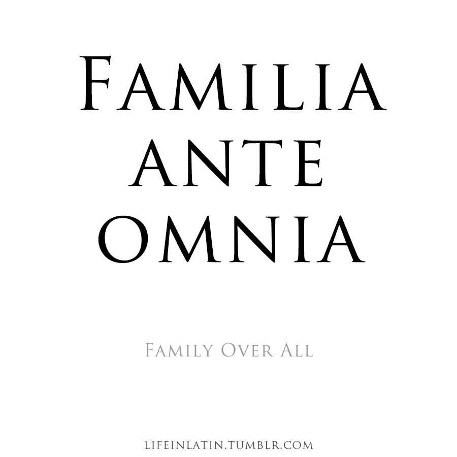 Latin Quotes About Family
 “Family Over All” Courtesy of peoplechangememoriesdontnever
