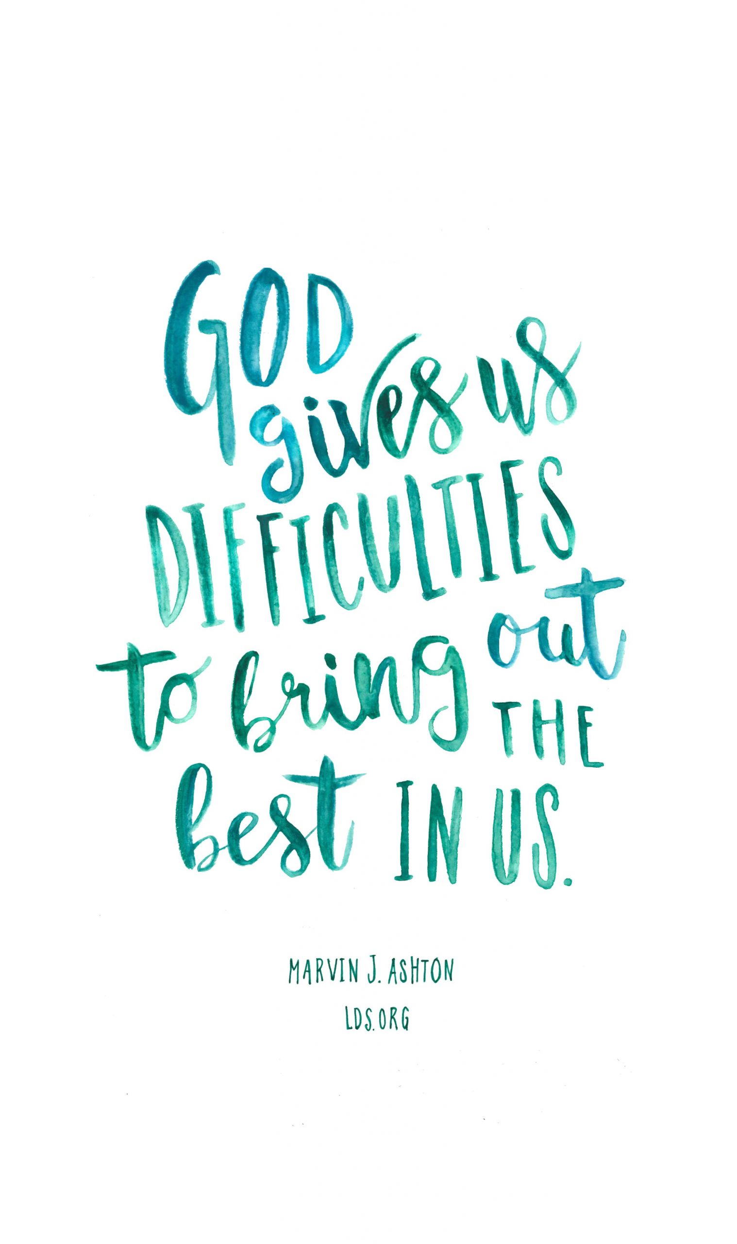 Lds Motivational Quotes
 God gives us difficulties to bring out the best in us