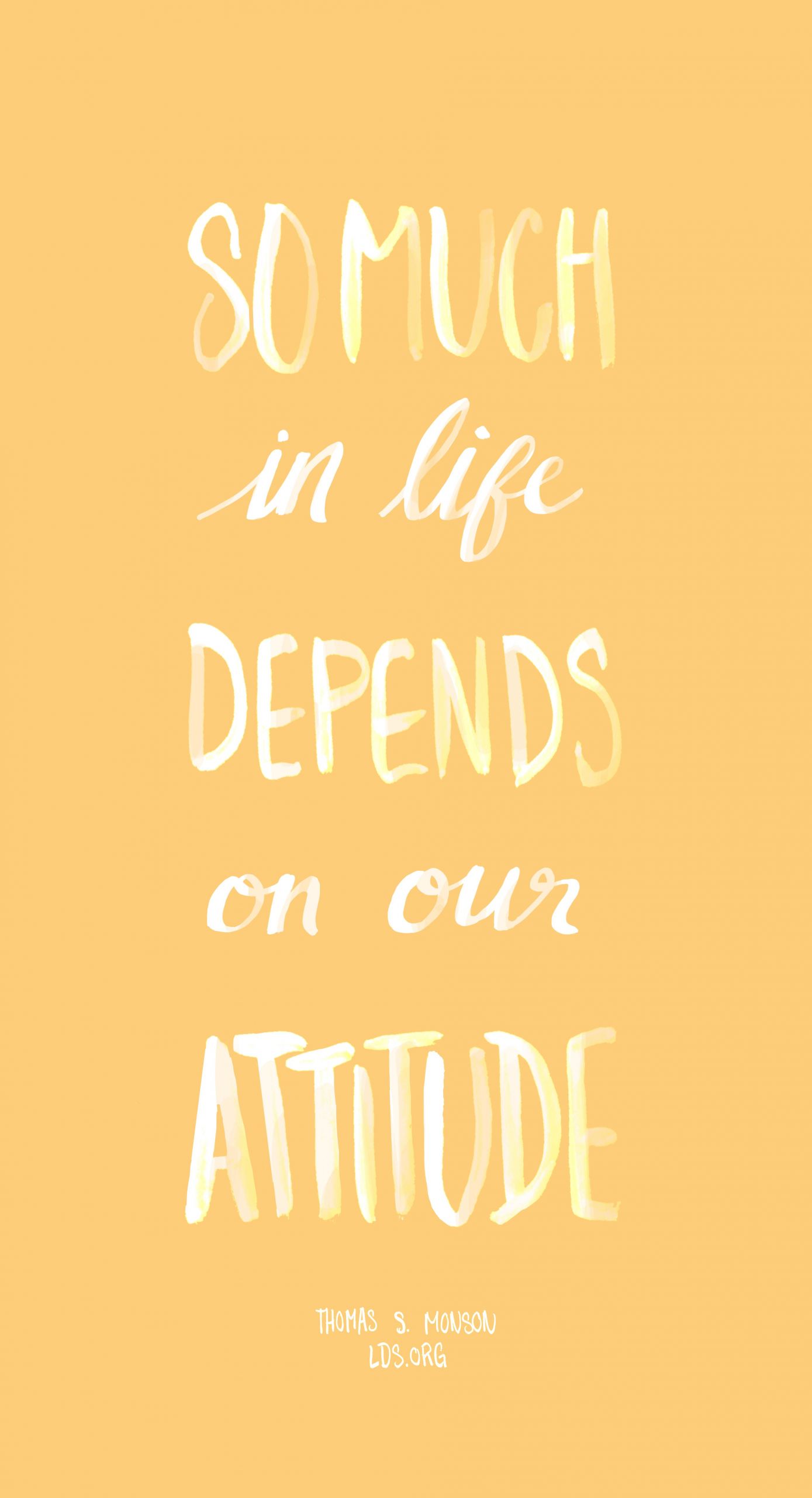 Lds Motivational Quotes
 So much in life depends on our attitude —Thomas S Monson