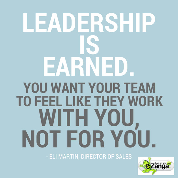 Leadership Quotes For Work
 Leadership is earned You want your team to feel l