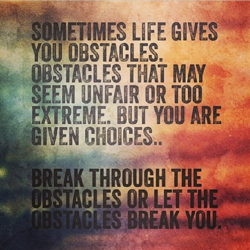 Life Obstacles Quote
 Obstacles Quotes Fanpop