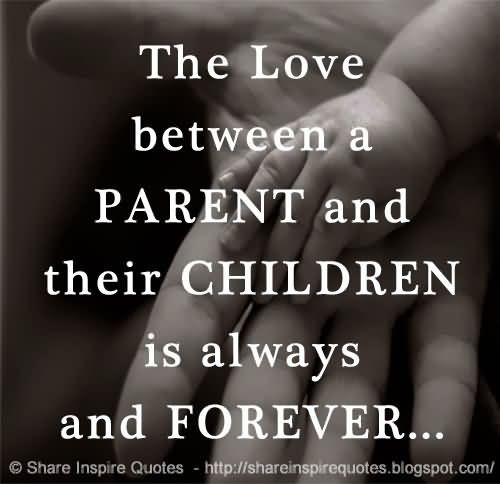 Love For Kids Quotes
 64 Best Parents Quotes And Sayings