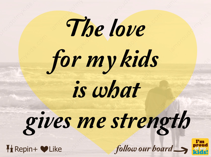 Love For Kids Quotes
 Inspiration I Am Proud My Kids