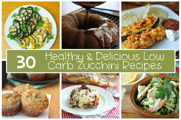 Low Carb Zucchini Recipes
 30 Healthy & Delicious Low Carb Zucchini Recipes