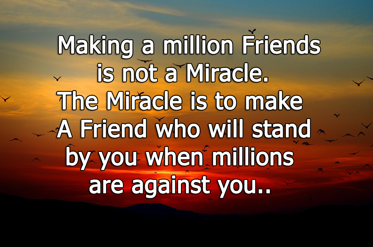 Making Friendship Quotes
 27 Beautiful Friendship Quotes you would love to share