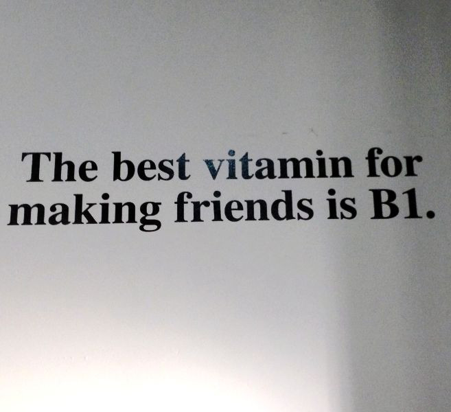 Making Friendship Quotes
 "The best vitamin for making friends is B1 "
